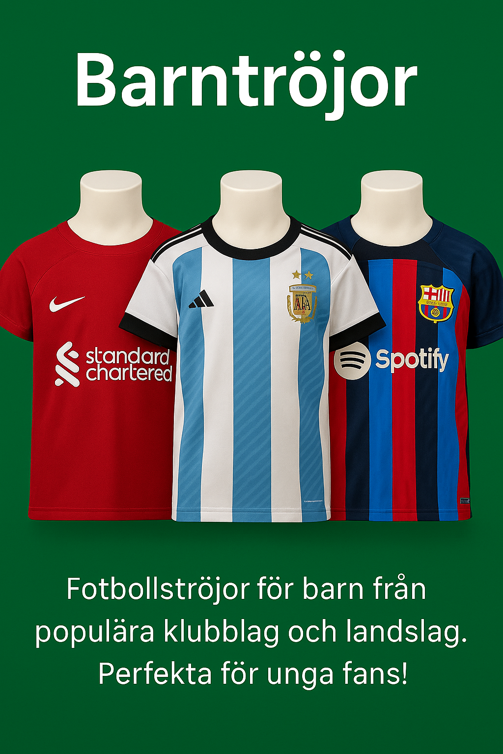 Ge de unga fansen en chans att bära sitt favoritlags färger! Våra barnfotbollströjor är billiga, slitstarka och bekväma. Perfekta för både lek och match. Snabb leverans!
